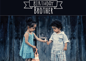 Birthday Wishes to Brother
