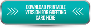 Download Printable Version for Greeting Card here